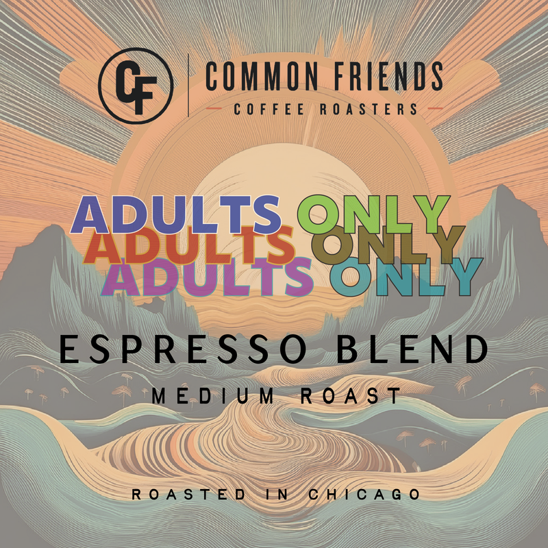 Adults Only medium roast coffee label by Common Friends Coffee