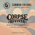 Corpse Reviver light roast coffee label by Common Friends Coffee