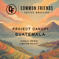 Project Canopy Guatemala medium-light roast coffee label by Common Friends Coffee